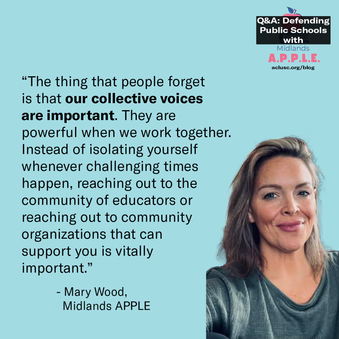 "The thing that people forget is that our collective voices are important. They are powerful when we work together. Instead of isolating yourself whenever challenging times happen, reaching out to the community of educators or reaching out to community or