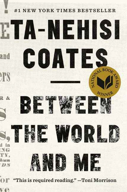 The cover of Ta-Neihisi Coates' Between the World and Me. A gold stamp indicates it is a National Book Award winner.