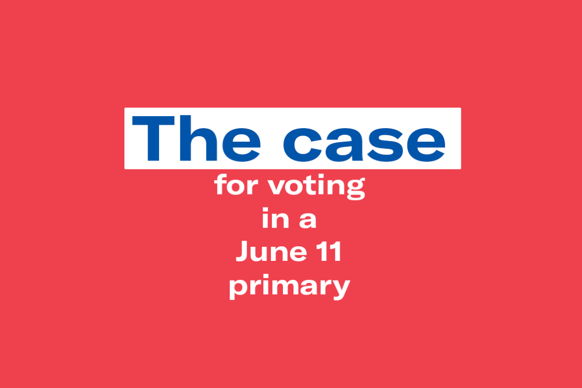"The case for voting in a June 11 primary"