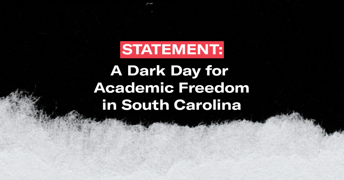 "Statement: A dark day for academic freedom in South Carolina." Text appears on a black background with torn paper.