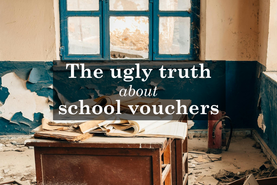 "The ugly truth about school vouchers." Text appears over a photo of an abandoned and damaged classroom.