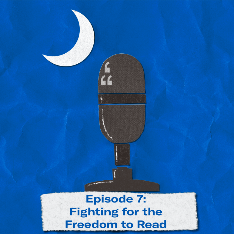 "Episode 7: Fight for the freedom to read." The title appears over a image of a microphone and crescent moon approximating the shape of the South Carolina flag.