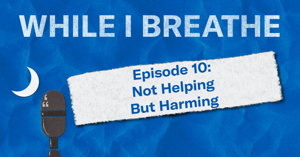 "Episode 10: Not Helping But Harming." The title appears over a image of a microphone and crescent moon approximating the shape of the South Carolina flag.