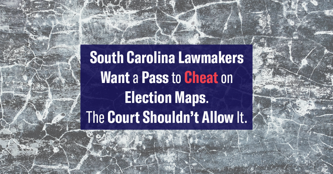 "South Carolina lawmakers want a pass to cheat on election maps. The court shouldn't allow it." Text appears over a cracked grayscale background.