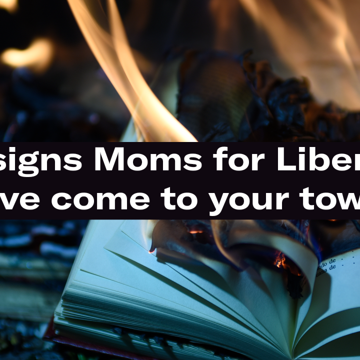 The words "6 signs Moms for Liberty have come to your town" superimposed over a photo of a burning book